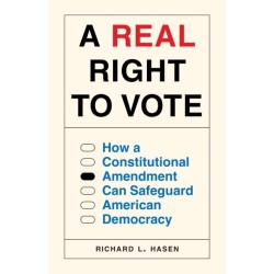 A Real Right to Vote: How a Constitutional Amendment Can Safeguard American Democracy