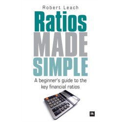 Ratios Made Simple: A beginner's guide to the key financial ratios