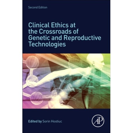 Clinical Ethics at the Crossroads of Genetic and Reproductive Technologies