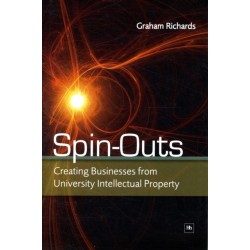 Spin-Outs: Creating Businesses from University Intellectual Property