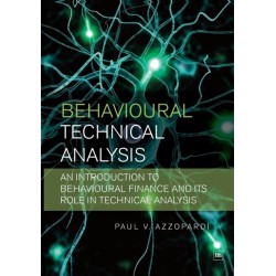 Behavioural Technical Analysis: An introduction to behavioural finance and its role in technical analysis