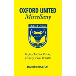 Oxford United Miscellany: Oxford United Trivia, History, Facts & Stats