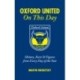 Oxford United On This Day: History, Facts and Figures from Every Day of the Year