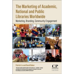 The Marketing of Academic, National and Public Libraries Worldwide: Marketing, Branding, Community Engagement