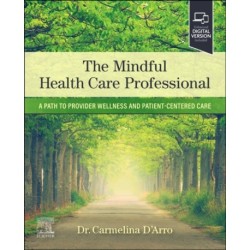 The Mindful Health Care Professional: A Path to Provider Wellness and Patient-centered Care