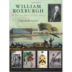 William Roxburgh: The Founding Father of Indian Botany
