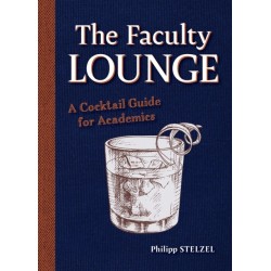 The Faculty Lounge: A Cocktail Guide for Academics
