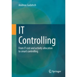IT Controlling: From IT cost and activity allocation to smart controlling