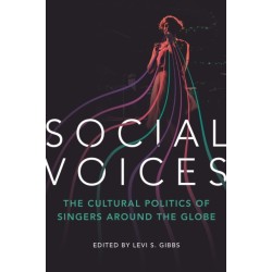 Social Voices: The Cultural Politics of Singers Around the Globe