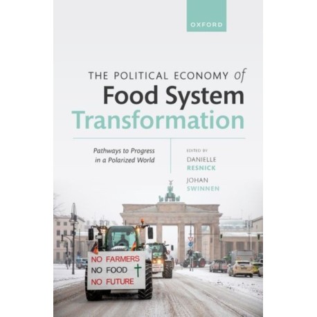 The Political Economy of Food System Transformation: Pathways to Progress in a Polarized World