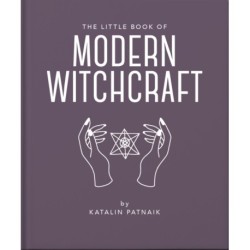 The Little Book of Modern Witchcraft: A Magical Introduction to the Beliefs and Practice