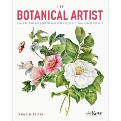 The Kew Gardens Botanical Artist: Learn to Draw and Paint Flowers in the Style of Pierre-Joseph Redoute