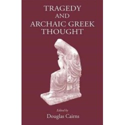 Tragedy and Archaic Greek Thought