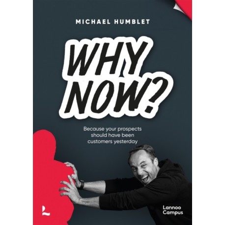 Why Now?: Because your prospects should have been customers yesterday