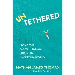Untethered: Living the digital nomad life in an uncertain world