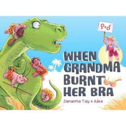 When Grandma Burnt Her Bra