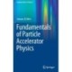 Fundamentals of Particle Accelerator Physics