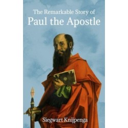 The Remarkable Story of Paul the Apostle