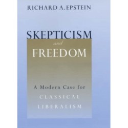 Skepticism and Freedom: A Modern Case for Classical Liberalism