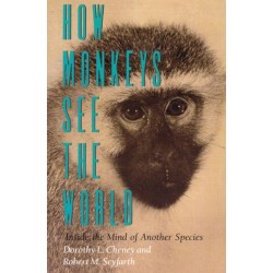 How Monkeys See the World: Inside the Mind of Another Species