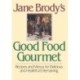 Jane Brody's Good Food Gourmet: Recipes and Menus for Delicious and Healthful Entertaining