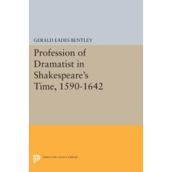 Profession of Dramatist in Shakespeare's Time, 1590-1642