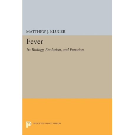 Fever: Its Biology, Evolution, and Function