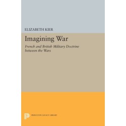 Imagining War: French and British Military Doctrine between the Wars