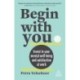 Begin With You: Invest in Your Mental Well-being and Satisfaction at Work