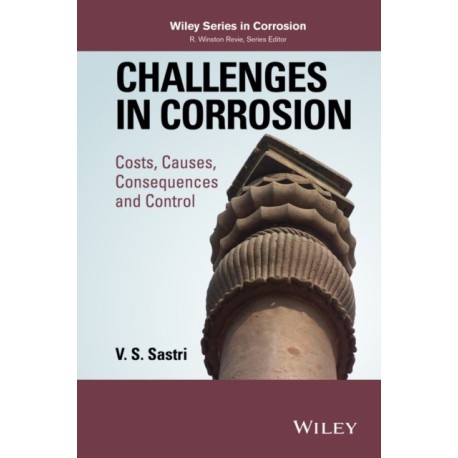 Challenges in Corrosion: Costs, Causes, Consequences, and Control