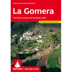 La Gomera: The finest coastal and mountain walks : 70 walks with GPS tracks: The finest coastal and mountain walks : 66 walks