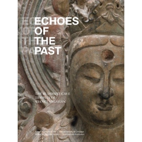 Echoes of the Past: The Buddhist Cave Temples of Xiangtangshan