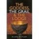 Goddess, the Grail and the Lodge
