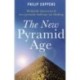 New Pyramid Age, The – Worldwide Discoveries of New Pyramids Challenge Our Thinking