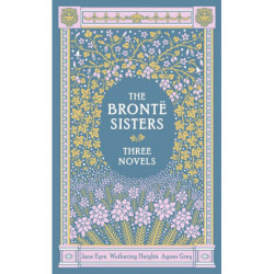 The Bronte Sisters: Three Novels