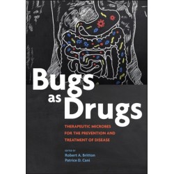 Bugs as Drugs: Therapeutic Microbes for Prevention and Treatment of Disease