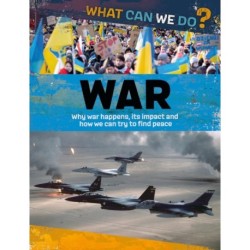 What Can We Do?: War