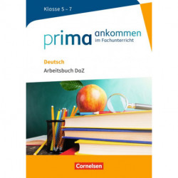 Prima ankommen im Fachunterricht: Deutsch Klasse 5-7 - Arbeitsbuch DaZ mit Lösungen