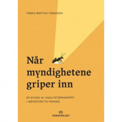 Når myndighetene griper inn : en studie av legalitetsprinsippet i Høyesteretts praksis