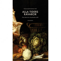 Alla tiders råvaror : från skämt kött till gotländsk tryffel