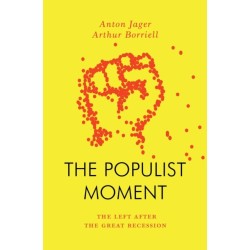 The Populist Moment: The Left After the Great Recession