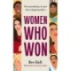 Women Who Won: 70 extraordinary women who reshaped politics