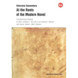 At the Roots of the Modern Novel – A Comparative Reading of Ihara Saikaku`s The Life of an Amorous Woman and Daniel Defoe`s Moll Flanders
