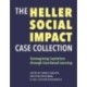 The Heller Social Impact Case Collection – Reimagining Capitalism through Case–Based Learning: Reimagining Capitalism through Case-Based Learning