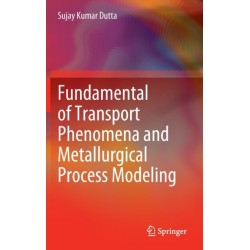 Fundamental of Transport Phenomena and Metallurgical Process Modeling