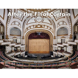 After the Final Curtain: America's Abandoned Theaters vol. 2