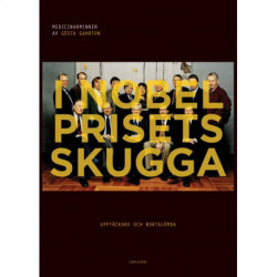 I Nobelprisets skugga : upptäckare och bortglömda : medicinarminnen
