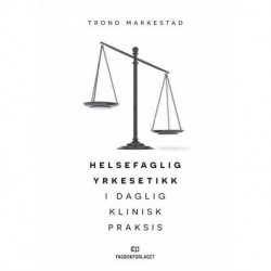 Helsefaglig yrkesetikk i daglig klinisk praksis