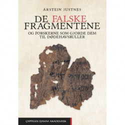 De falske fragmentene : og forskerne som gjorde dem til dødehavsruller