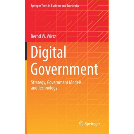Digital Government: Strategy, Government Models and Technology